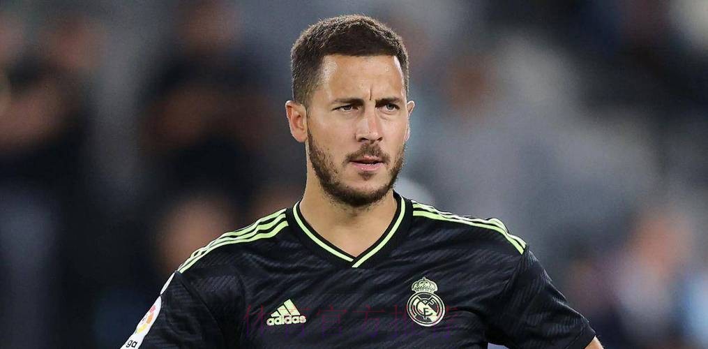 安帅不信任阿扎尔等人 皇马参与轮换的人有限